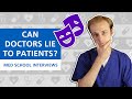 Med School Interviews: Can Doctors Lie to Their Patients? | PostGradMedic