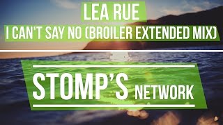 Lea Rue - I Can't Say No (Broiler Extended Mix)