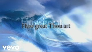 Watch Paul Baloche How Great Thou Art video