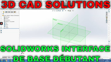 Interface - Solidworks - Tutoriel