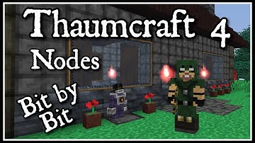 Thaumcraft 4 Bit by Bit: Nodes
