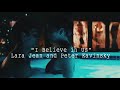 I believe in Us- Lara Jean and Peter Kavinsky, To All the Boys I&#39;ve Loved Before Edit