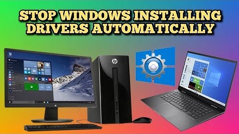 3 Ways to Stop Windows From Automatically Installing Drivers Guide 2022
