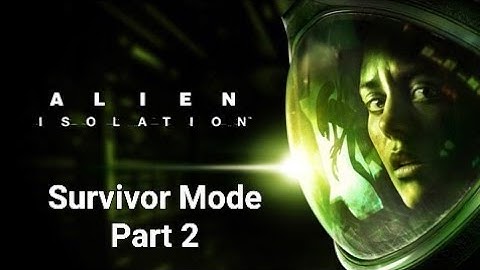 Alien: Isolation - Survivor Mode - Part 2 - Ransome - Severance