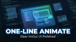 IMAnim — Animate Any Dear ImGui UI in One Line