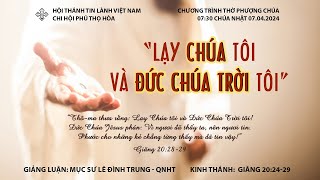 HTTL PHÚ THỌ HÒA - Chương Trình Thờ Phượng Chúa - 07/04/2024