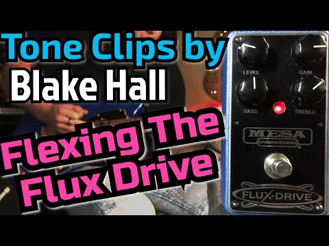 Mesa Flux Drive Overdrive - Tone Clips By Blake Hall Mesa Flux Drive Overdrive - Tone Clips By Blake Hall