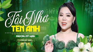 Tôi Nhớ Tên Anh (St. Hoàng Thi Thơ) - Phương Mỹ Hạnh | Official MV