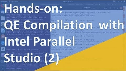 Hands-on: 3.7 Compile QE using Intel compiler (2) | Quantum Espresso Tutorial 2019