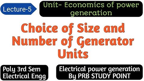 Choice of Size and Number of generator units| Economics of power generation| PRB STUDY POINT
