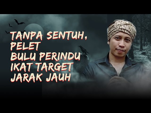 TANPA SENTUH, PELET BULU PERINDU IKAT TARGET JARAK JAUH BERSAMA KI ATMOWIJOYO - KUPAS MISTIS class=