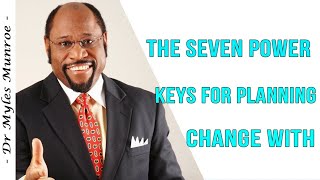 The Seven Power Keys For Planning Change With - By Dr. Myles Munroe 2023