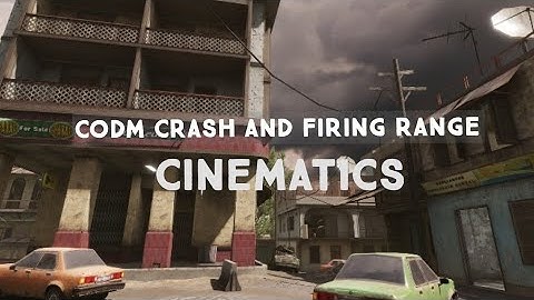 Firing Range and Crash Cinematics - Codm
