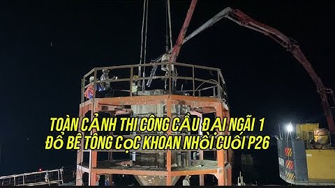Đổ bê tông cọc khoan nhồi p26