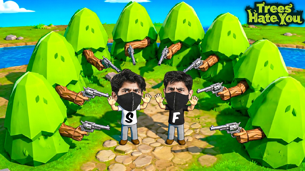 These Trees are trying to KILL US!... (Trees Hate You)