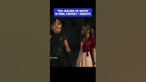 Tifa gets Jealous of Cloud & Aerith’s Date