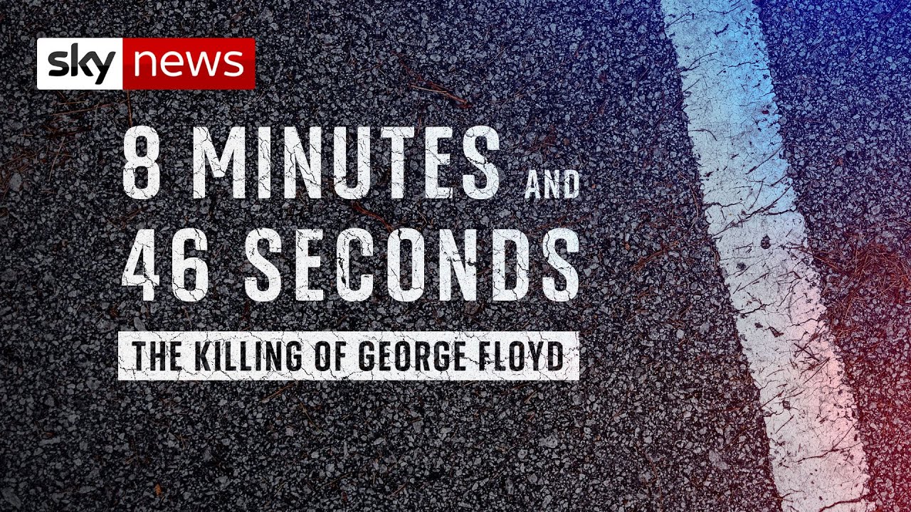 8 Minutes and 46 Seconds: The Killing of George Floyd