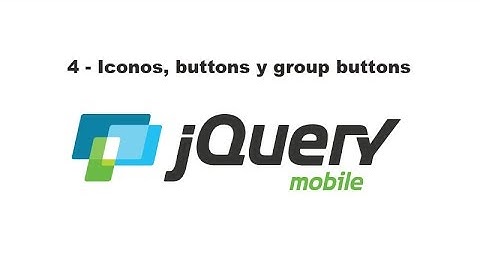 Curso de jQuery Mobile 4 - Iconos, buttons y group buttons