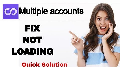 How To Fix And Solve Not Loading On Multiple Accounts App | Easy Fix