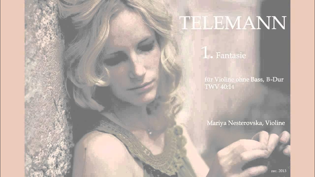 Mariya Nesterovska: G. Ph. Telemann - Fantasie Nr. 1 für Violine ohne Bass, B-Dur TWV 40:14 Mariya Nesterovska: G. Ph. Telemann - Fantasie Nr. 1 für Violine ohne Bass, B-Dur TWV 40:14