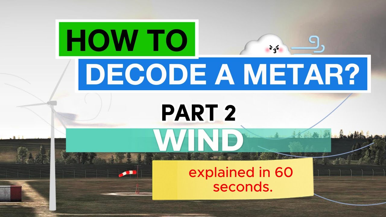 How to decode a METAR (aviation weather observation). Part 2 Wind