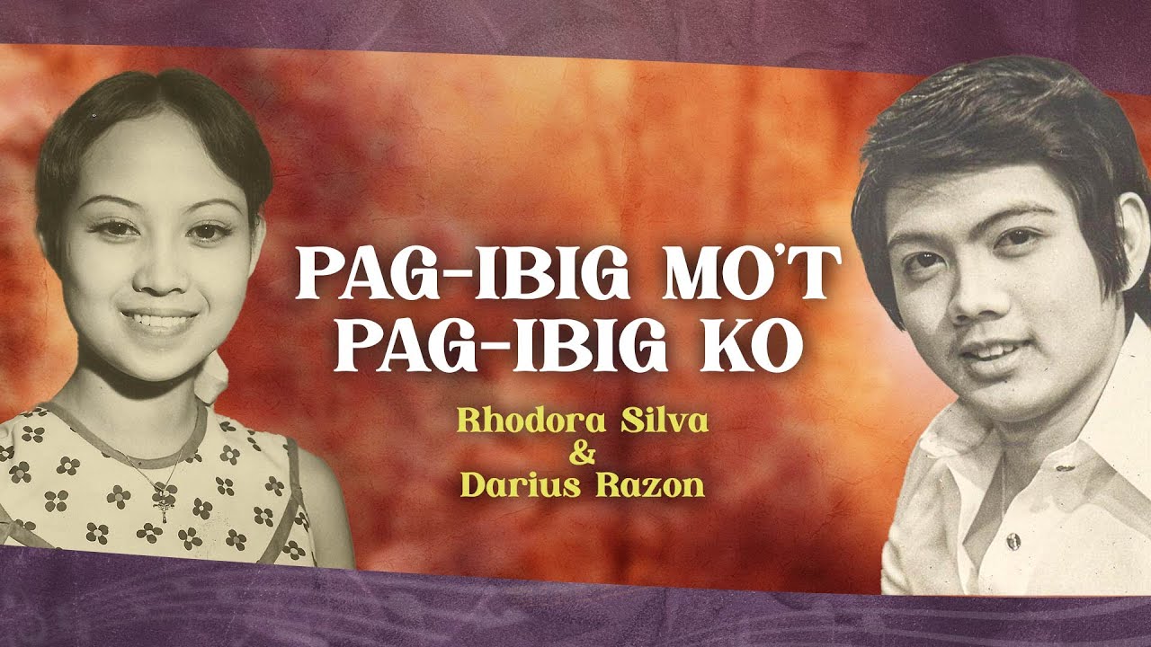 PAG IBIG MOT PAG IBIG KO   Rhodora Silva and Darius Razon Lyric Video