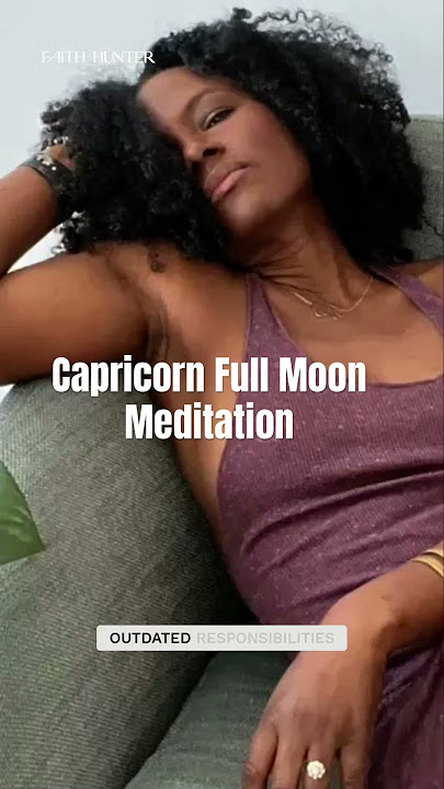 Capricorn full moon guided meditation to release and let go
