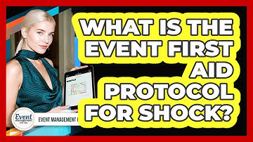 What Is the Event First Aid Protocol for Shock?