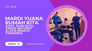 Mr. Nop/Dian Okta/Jason Anthony/Livia Renata - Mardi Yuana Rumah Kita (Official Music Video)