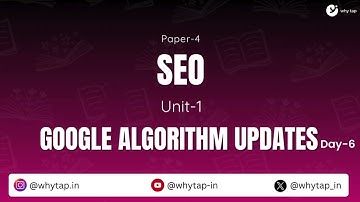 Understanding Google Algorithm Updates — Day 6 | WHY tap IT Training