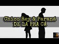 Chico Rey & Paraná- De Lá Pra Cá (LETRA) part João Bosco e Vinícius