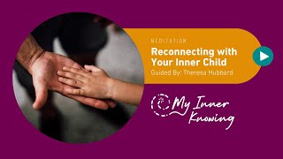 Reconnecting with Your Inner Child — A Guided Meditation for Healing