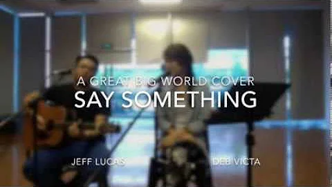 Say Something (A Great Big World Cover) - Jeff Luc...