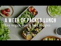 A WEEK OF VEGAN PACKED LUNCH | Good Eatings