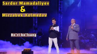 Sardor Mamadaliyev & Mirzabek Xolmedov - Bo`ri Bo`lsang (Konsert Version)