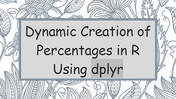 Dynamic Creation of Percentages in R Using dplyr