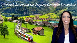 Cheapest Places to Live, Retire, and Buy Property in Switzerland