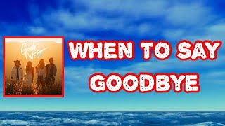 Gone West - When To Say Goodbye (Lyrics)