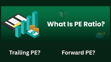 What is PE Ratio Explained | Trailing vs Forward P/E