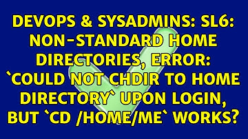SL6: Non-standard home directories, Error: `Could not chdir to home directory` upon login, but...