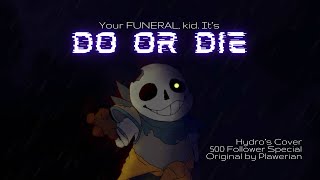 DUSTTRUST: DOWNPOUR  DO OR DIE (My Take/Cover) (500 FOLLOWER SPECIAL)