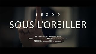 LEZOO - SOUS L'OREILLER (Clip Officiel)