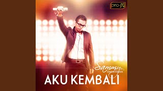 Video thumbnail of "Sammy Simorangkir - Kaulah Segalanya"