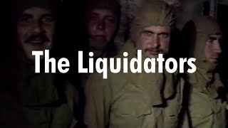 The Liquidators - Chernobyl '86