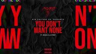 Psyko Gang - You Don&#39;t Want None (ft. Bozza &amp; L.A Stray) [Official Audio]