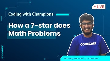 Coding With Champions | How a 7star Coder Does a Math Problem | Hard Problems Cracked | Ep 3 Part 1|