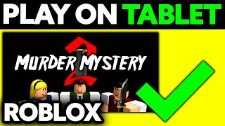 How To Play Murder Mystery 2 on Tablet (2024)