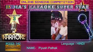Piyush Pathak -INDIA KI SINGING STAR session-3 -  an online singing competition,