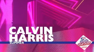 Calvin Harris - 'Summer' Live At Capital’s Jingle Bell Ball 2016