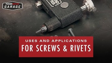 Uses And Applications For Screws And Rivets